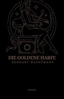 Die goldene Harfe - Gerhart Hauptmann 