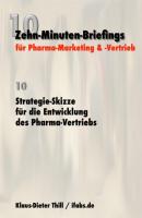 Strategie-Skizze für die Entwicklung des Pharma-Vertriebs - Klaus-Dieter Thill 