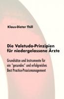 Die Valetudo-Prinzipien für niedergelassene Ärzte - Klaus-Dieter Thill 