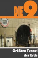 Die Neun größten Tunnel der Erde - A.D. Astinus 