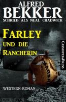 Farley und die Rancherin (Neal Chadwick Western Edition) - Alfred Bekker 