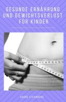 Gesunde Ernährung und Gewicht Verlust für Kinder - André Sternberg 
