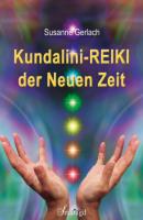 Kundalini-REIKI der Neuen Zeit - Susanne Gerlach 