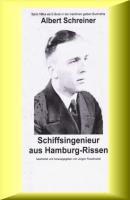 Albert Schreiner - Schiffsingenieur aus Hamburg-Rissen - Jürgen Ruszkowski maritime gelbe Buchreihe