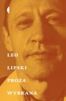 Proza wybrana - Leo Lipski Klasyka