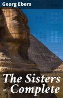 The Sisters — Complete - Georg Ebers 