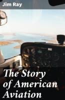The Story of American Aviation - Jim Ray 