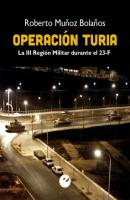 Operación Turia - Roberto Muñoz Bolaños 