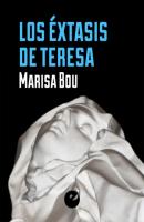 Los éxtasis de Teresa - Marisa Bou 