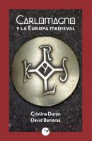 Carlomagno y la Europa medieval - Cristina Durán 