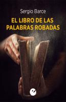 El libro de las palabras robadas - Sergio Barce 