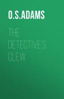 The Detective's Clew - O. S. Adams 