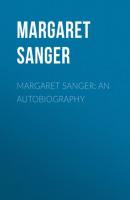 Margaret Sanger: an autobiography - Margaret Sanger 