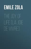 The Joy of Life [La joie de vivre] - Emile Zola 