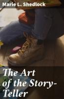 The Art of the Story-Teller - Marie L. Shedlock 