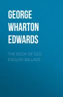 The Book of Old English Ballads - George Wharton Edwards 