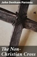 The Non-Christian Cross - John Denham Parsons 