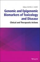 Genomic and Epigenomic Biomarkers of Toxicology and Disease - Группа авторов 