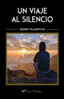 Un viaje al silencio - Daniel Villarroya 