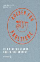 Kochen für Faultiere - Jan-Philipp Cleusters 