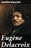Eugène Delacroix - Camille Mauclair 