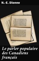 Le parler populaire des Canadiens français - N.-E. Dionne 