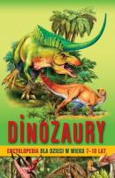 Dinozaury. Encyklopedia dla dzieci w wieku 7–10 lat - Barbara Majewska Encyklopedia 7-10 lat