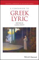 A Companion to Greek Lyric - Группа авторов 