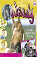 Wendy, Folge 33: Ein Telegramm Aus Amerika - Nelly Sand 