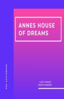 Annes House of Dreams (Unabridged) - Люси Мод Монтгомери 