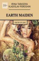 Earth maiden. Poetry about love - Irina Tarasova 