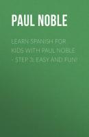Learn Spanish for Kids with Paul Noble - Step 3: Easy and fun! - Paul  Noble 