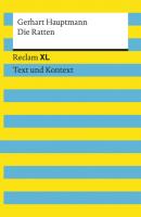 Die Ratten. Textausgabe mit Kommentar und Materialien - Gerhart Hauptmann Reclam XL – Text und Kontext