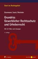 Grundriss Gewerblicher Rechtsschutz und Urheberrecht - Andrea Wechsler 