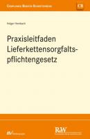 Praxisleitfaden Lieferkettensorgfaltspflichtengesetz (LkSG) - Holger Hembach CB - Compliance Berater Schriftenreihe