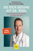 Iss dich gesund mit Dr. Riedl - Dr. med. Matthias Riedl 
