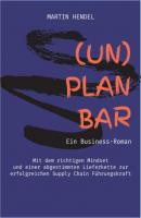 (UN)PLANBAR - Ein Business-Roman über Sales & Operations Planning - Martin Hendel 