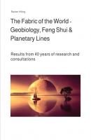 The Fabric of the World - Geobiology, Feng Shui & Planetary Lines - Rainer Höing 