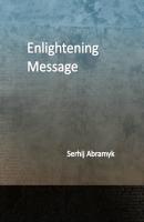 Enlightening Message - Serhij Abramyk 