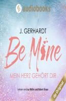 Be mine - Mein Herz gehört dir: Ein K-Pop Roman - Secret Luv Affair-Reihe, Band 1 (Ungekürzt) - J. P. Gerhardt 