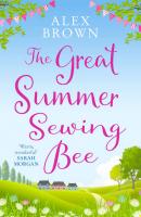 The Great Summer Sewing Bee - Alex  Brown 