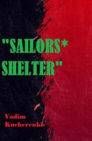 Sailors’ Shelter - Вадим Иванович Кучеренко 
