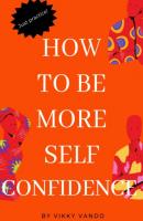 How to be more self-confident - Викки Вандо 
