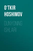 Dunyoning ishlari - O‘tkir Hoshimov 