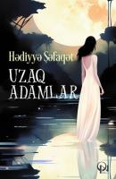 Uzaq adamlar - Hədiyyə Şəfaqət 