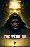 The Wendigo (Unabridged) - Algernon Blackwood 
