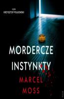 Mordercze instynkty - Marcel Moss 