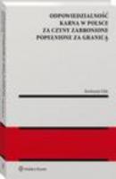 Odpowiedzialność karna w Polsce za czyny zabronione popełnione za granicą - Bartłomiej Filek Monografie