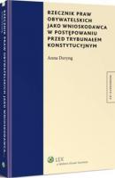 Rzecznik praw obywatelskich jako wnioskodawca w postępowaniu przed Trybunałem Konstytucyjnym - Anna Deryng Monografie