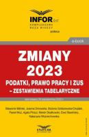 Zmiany 2023. Podatki,prawo pracy i ZUS-zestawienie tabelaryczne - Praca zbiorowa 